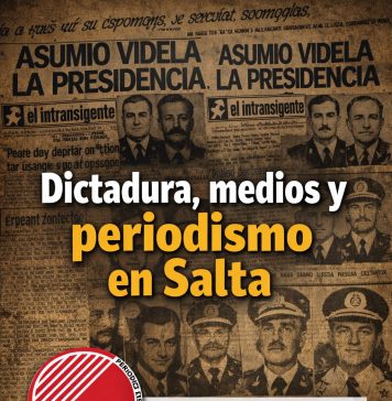 DICTADURA, MEDIOS Y PERIODISMO EN SALTA